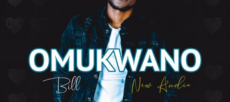 Bill Released a new audio Omukwano